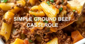 SIMPLE GROUND BEEF CASSEROLE centered hero view, clean and uncluttered
