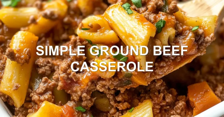 SIMPLE GROUND BEEF CASSEROLE centered hero view, clean and uncluttered