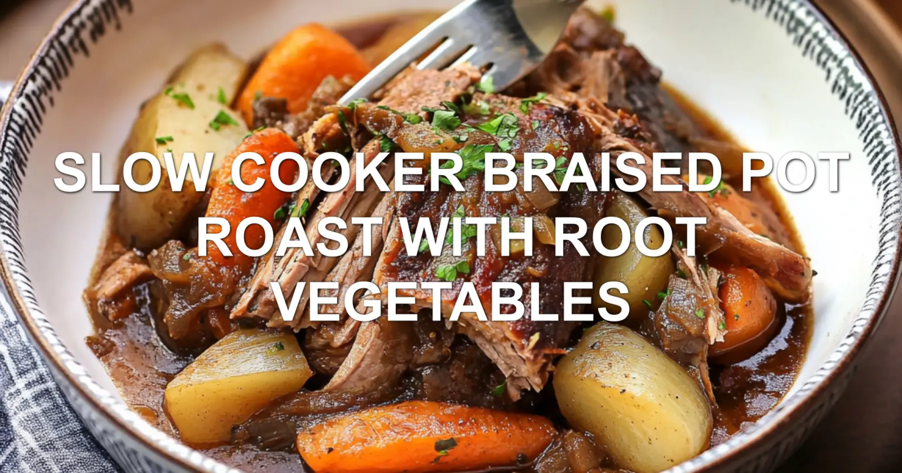 SLOW COOKER BRAISED POT ROAST WITH ROOT VEGETABLES centered hero view, clean and uncluttered