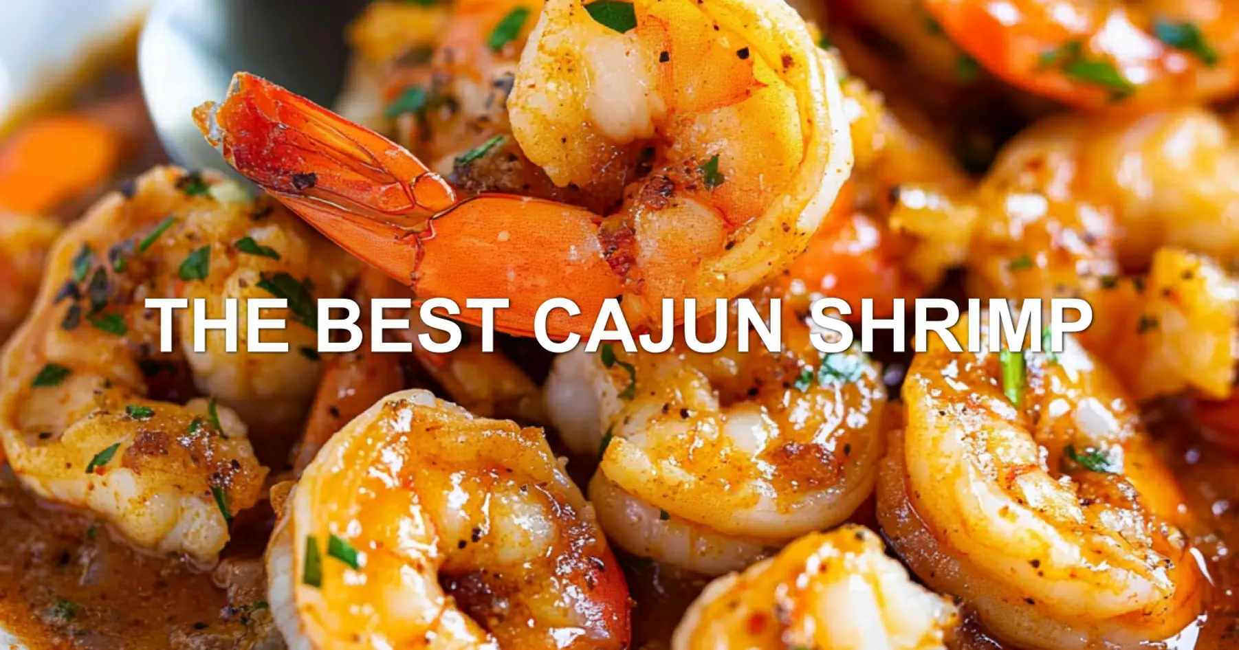 THE BEST CAJUN SHRIMP centered hero view, clean and uncluttered
