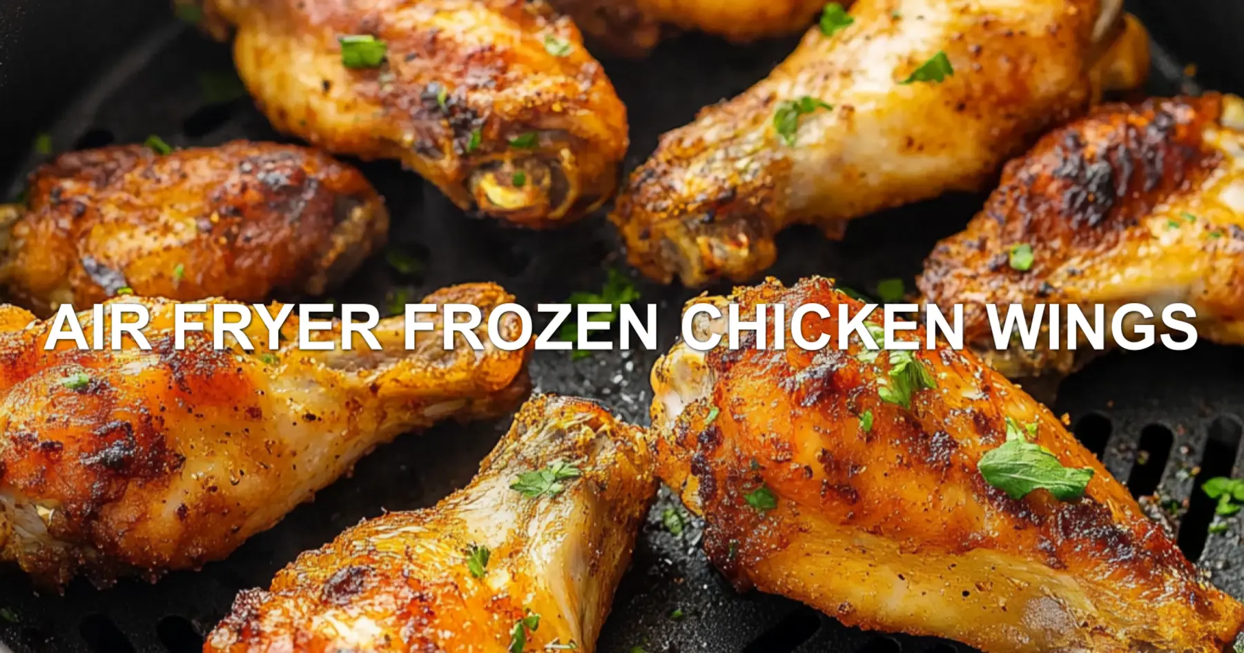 AIR FRYER FROZEN CHICKEN WINGS centered hero view, clean and uncluttered