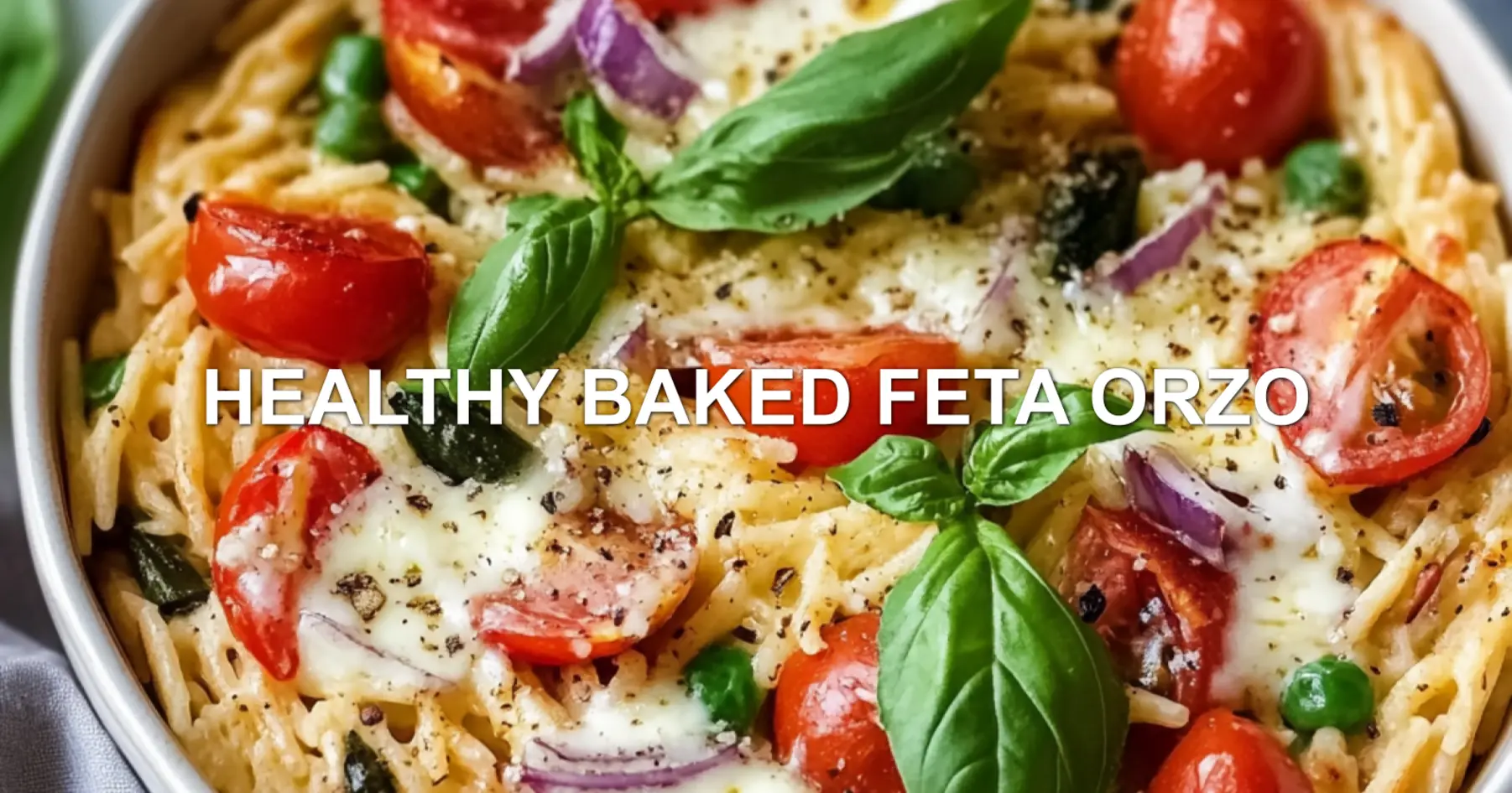 HEALTHY BAKED FETA ORZO centered hero view, clean and uncluttered
