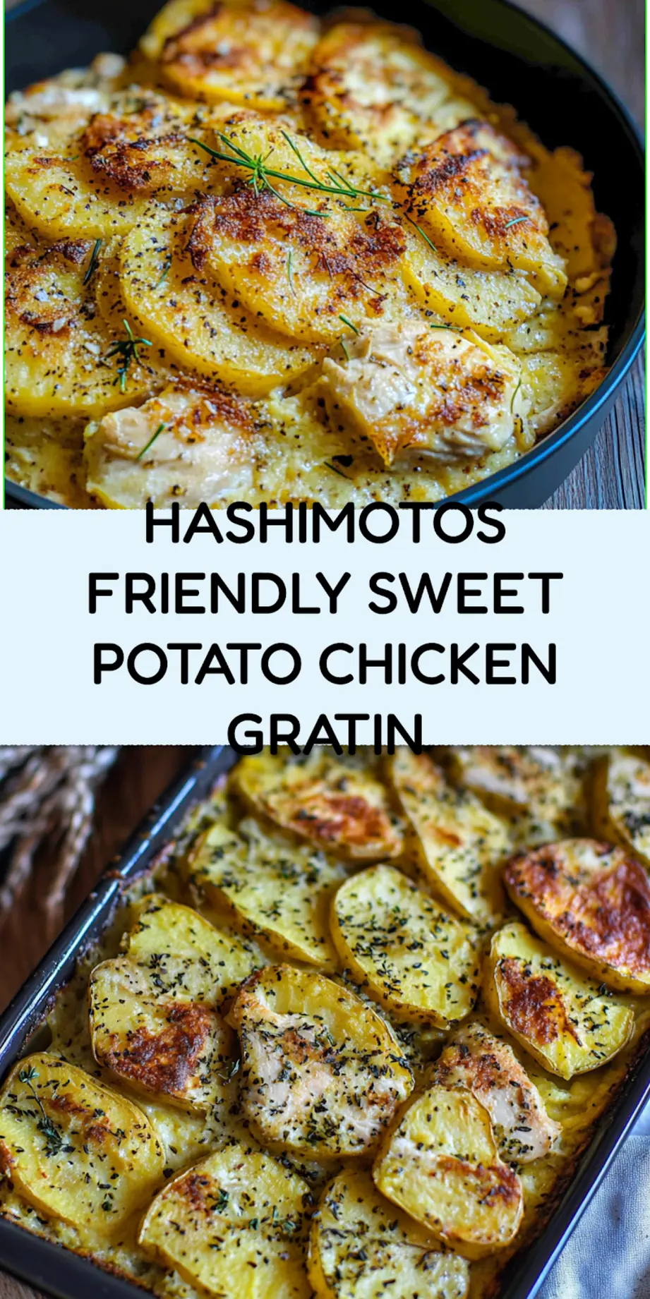 ONE DISH SWEET POTATO CHICKEN GRATIN centered hero view, clean and uncluttered