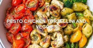 PESTO CHICKEN TORTELLINI AND VEGGIES centered hero view, clean and uncluttered