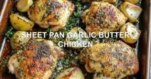 SHEET PAN GARLIC BUTTER CHICKEN centered hero view, clean and uncluttered
