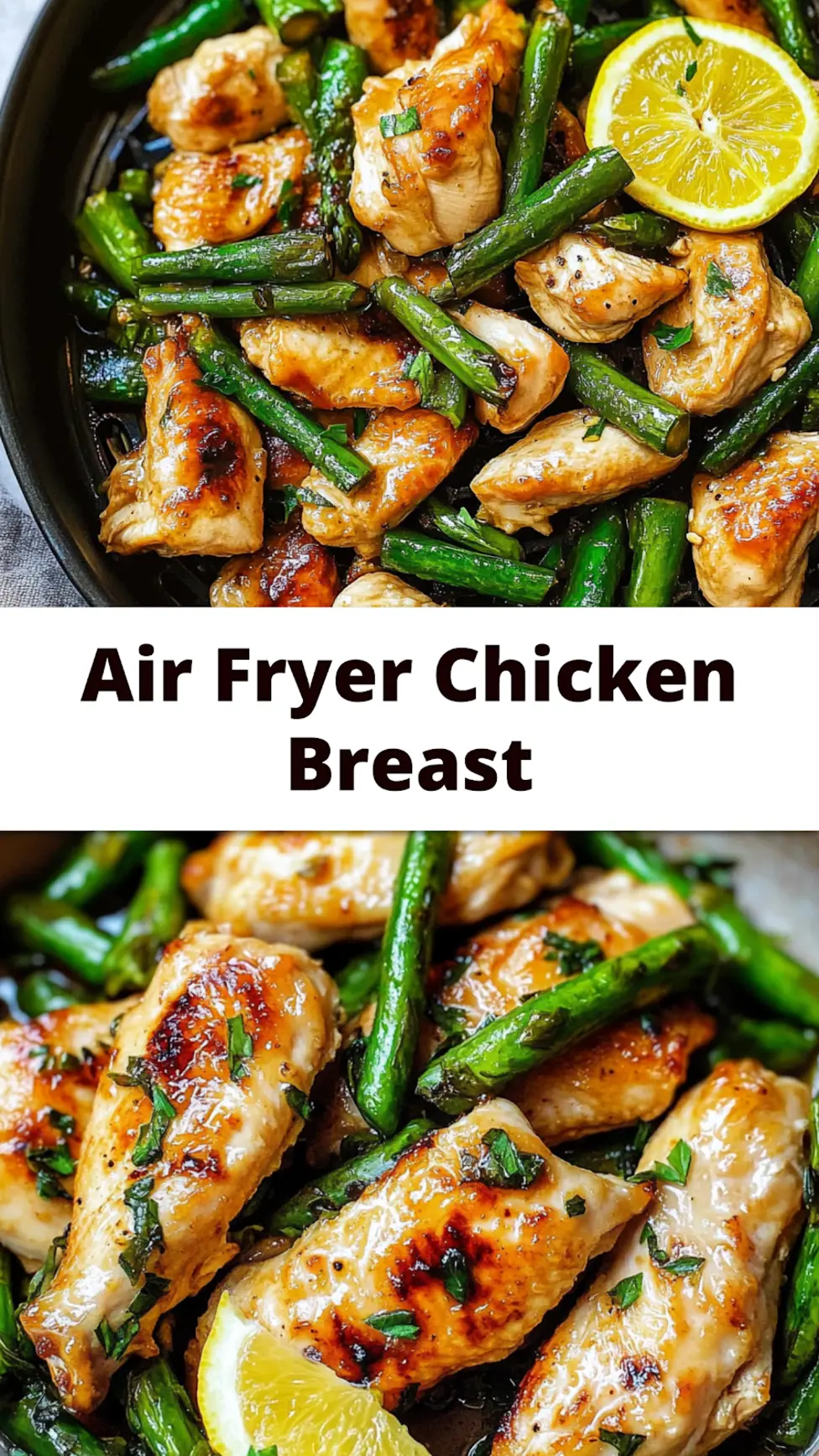 Air Fryer Chicken Breast Asparagus Lemon Easy Weeknight Dinner 4 Air fryer chicken breast with asparagus and lemon, perfect for pinning and sharing