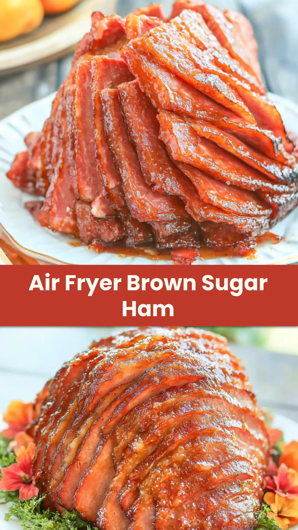 Air Fryer Brown Sugar Ham Easter Warm Amazing Centerpiece 4 Air fryer brown sugar ham with caramelized glaze, perfect for Easter or weeknight dinner