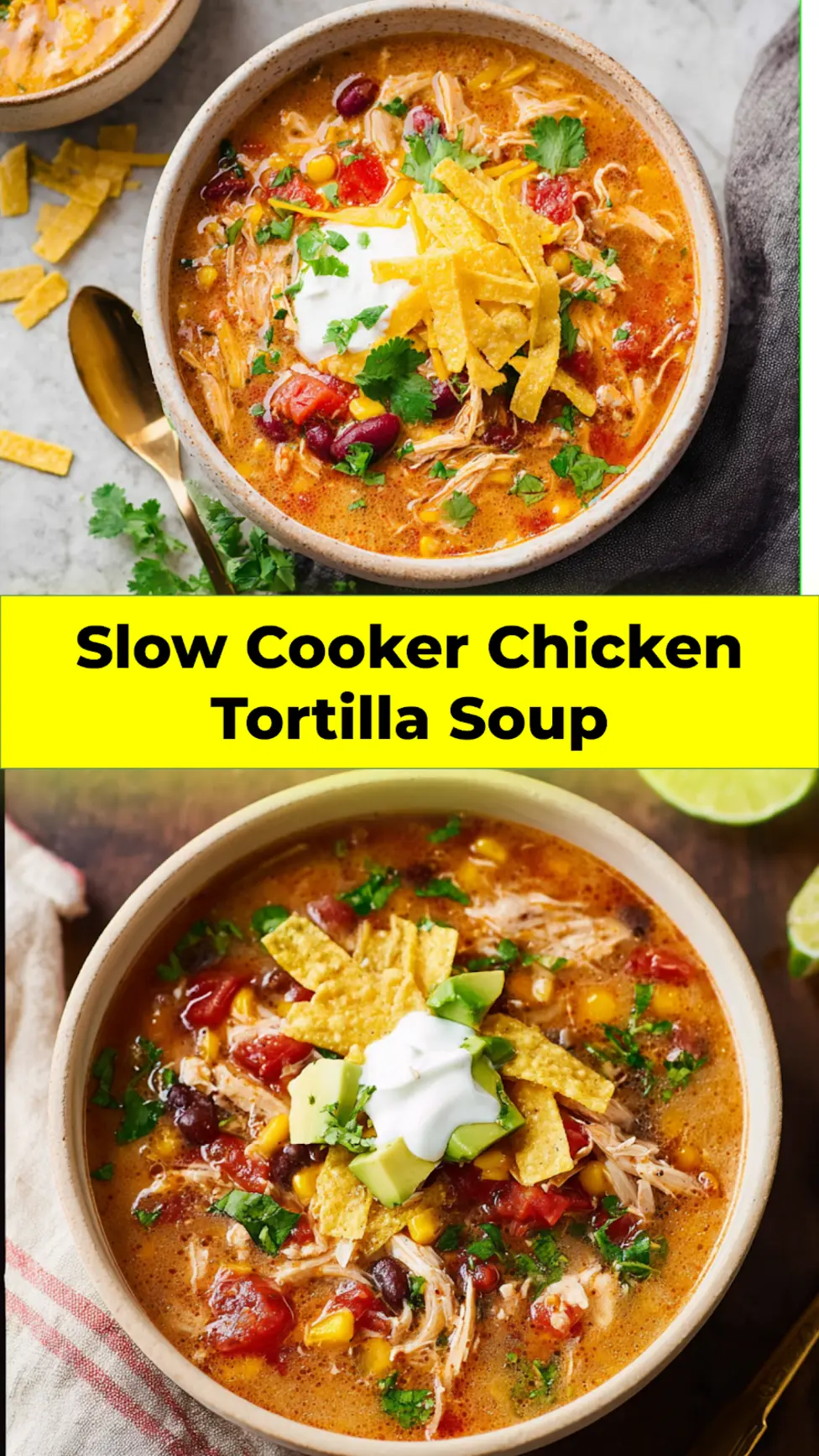 Slow Cooker Chicken Tortilla Soup recipe, served and ready to eat, easy homemade dinner